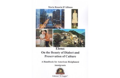 Elena: On the Beauty of Dialect and Preservation of Culture. A Handbook for American Riciglianesi immigrants